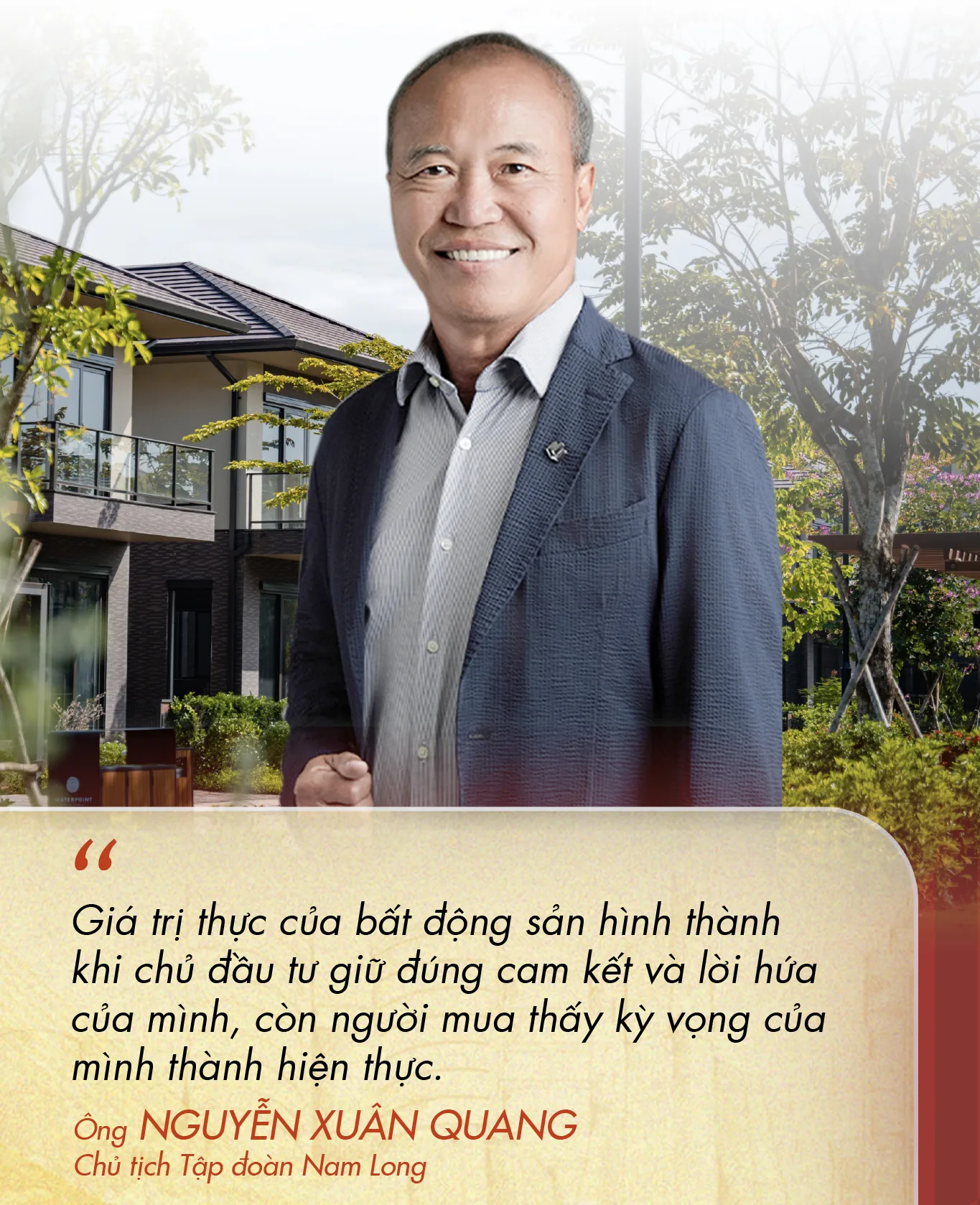 Ông Nguyễn Xuân Quang, Chủ tịch Tập đoàn Nam Long, chia sẻ quan điểm về giá trị thực bất động sản